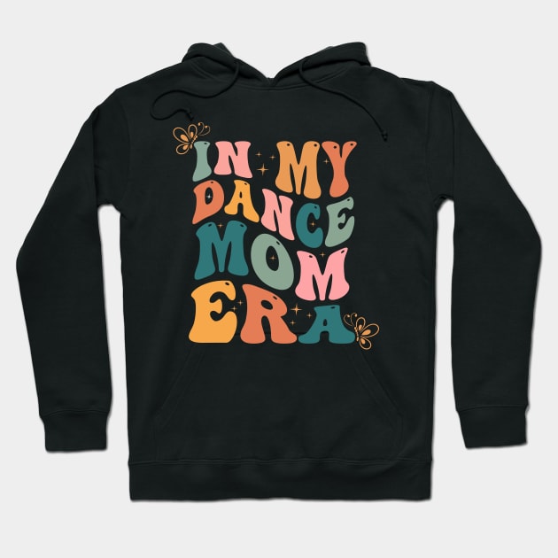 In my dance Mom Era Dance lover mother's day Hoodie by blueyellow